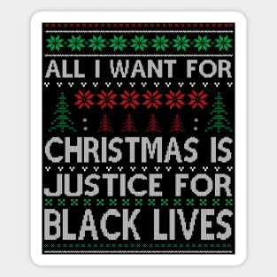 All I Want For Christmas is justice for black lives matter Magnet